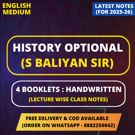 S Baliyan History Optional HANDWRITTEN Notes in English (4 Booklets)
