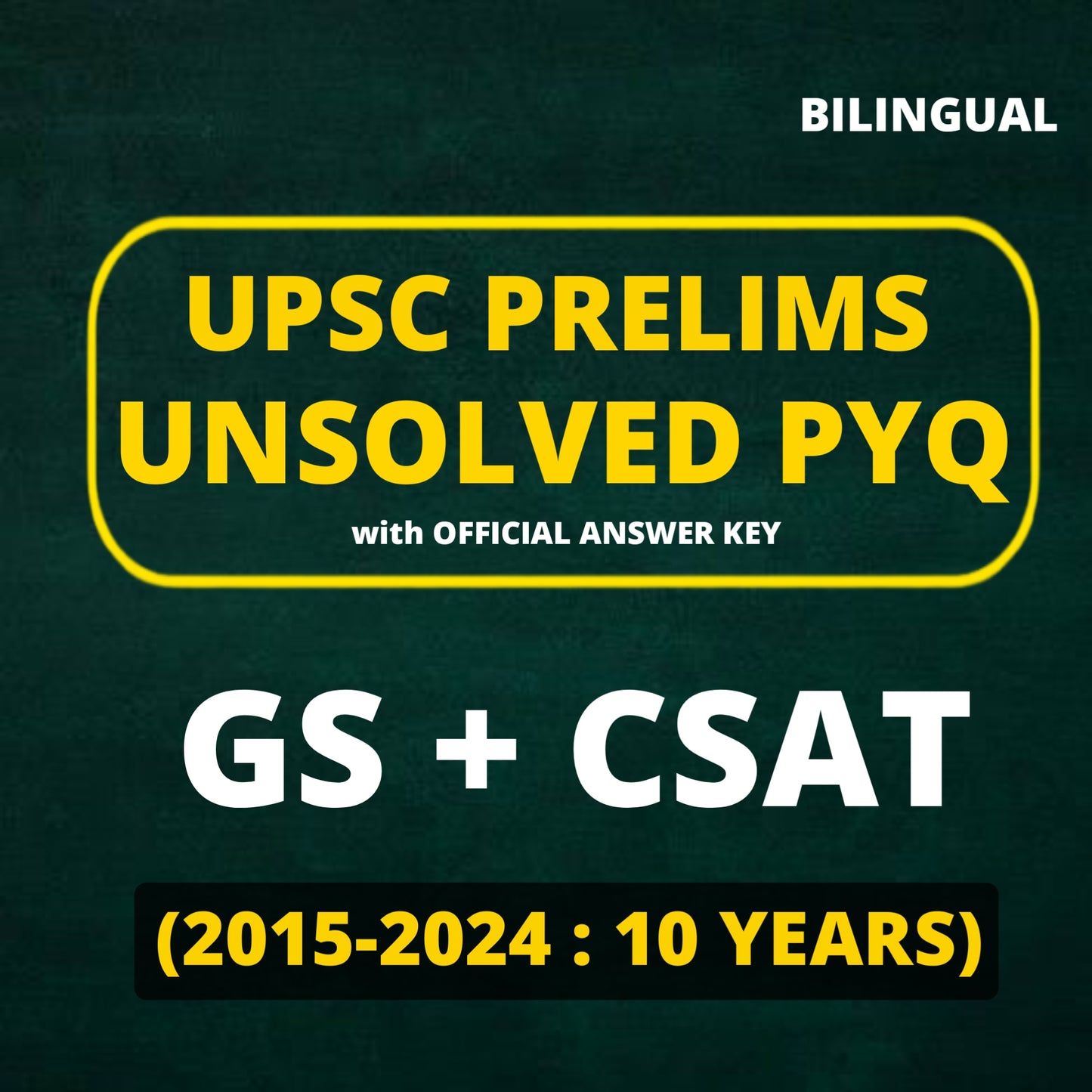 UPSC Prelims GS+CSAT Unsolved PYQ Sets (2016-2025) | Last 10 Years
